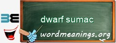 WordMeaning blackboard for dwarf sumac